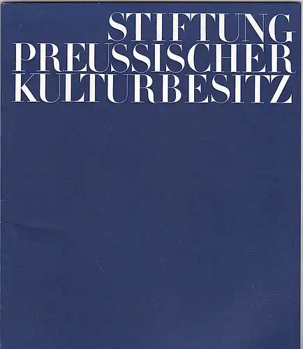 Meurin, Ursula: Stiftung preussischer Kulturbesitz - State Museums, State Library, Depot of the State Library in Tübingen, Privy State Archives, Latin American Institute, National Institute of Musical Research. 