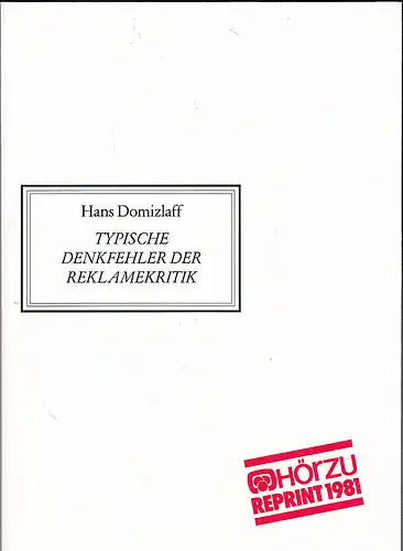 Domizlaff, Hans: Typische Denkfehler der Reklamekritik. 