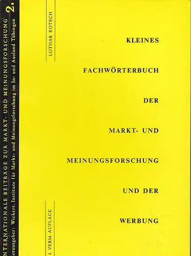 Rotsch, Lothar: Kleines Fachwörterbuch der Markt- und Meinungsforschung und der Werbung. 