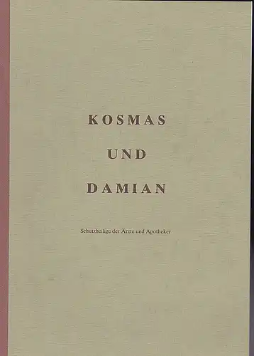 Seger, Wolfgang: Kosmas und Damian. Schutzheilige der Ärzte und Apotheker. Florentinische Studie zur religiösen Malerei des Fra Angelico. 