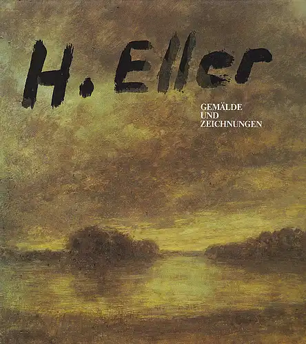 Eller, Hermann (Hrsg): H. Eller: Gemälde und Zeichnungen. 