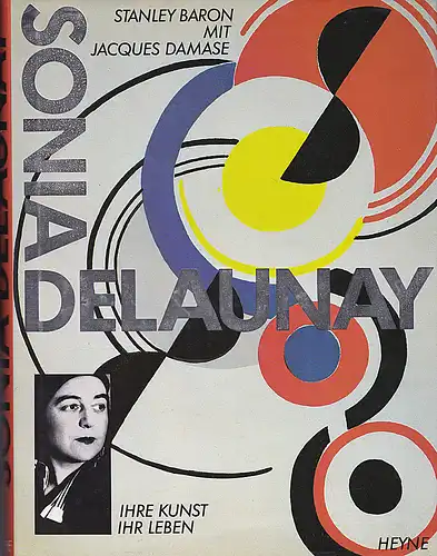 Baron, Stanley  und Damase, Jacques: Sonia Delaunay. Ihre Kunst, ihr Leben. 