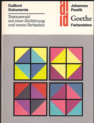 Goethe, Johann Wolfgang von und Pawlik, Johannes: Goethe Farbenlehre. Didaktischer Teil. Textauswahl mit einer Einführung und neuen Farbtafeln von Johannes Pawlik. 