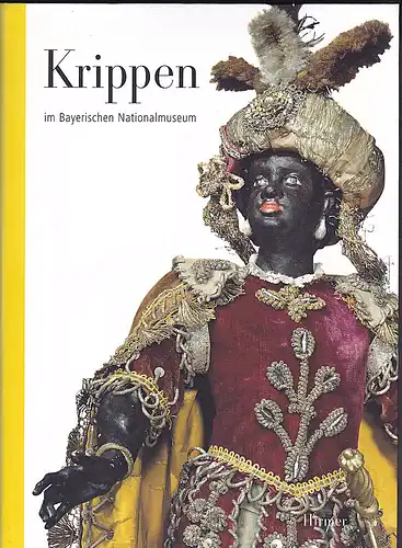 Gockerell, Nina und Haberland, Walter: Krippen im Bayerischen Nationalmuseum. 