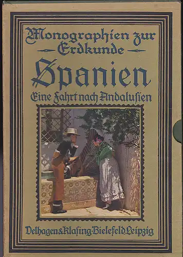 Schäfer, E: Spanien. Eine Fahrt nach Andalusien - Monographien zur Erdkunde. 