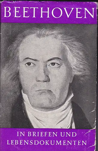 Würz, Anton und Schimkat, Reinhold (Hrsg.): Ludwig van Beethoven in Briefen und Lebensdokumenten. 
