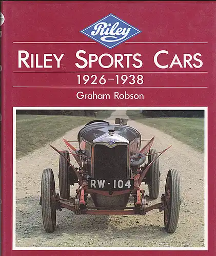 Robson, Graham: Riley Sports Cars, 1926-38. 