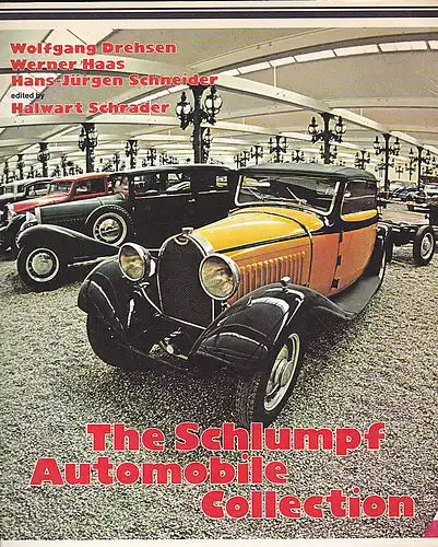 Drehsen, Wolfgang,  Haas, Werner, and Schneider- Hans-Jürgen,  Schrader Halwart (Ed): The Schlumpf Automobile Collection / Die Automobile der Gebrüder Schlumpf / Les voitures des freres Schlumpf. 