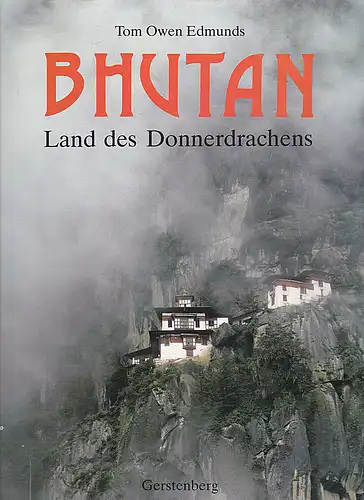 Edmunds, Tom Owen: Bhutan, Land des Donnerdrachens. 