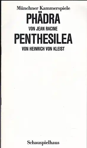 Münchner Kammerspiele  (Hrsg): Programmheft: Phädra - Jean Racine / Penthesilea - Heinrich von Kleist. 