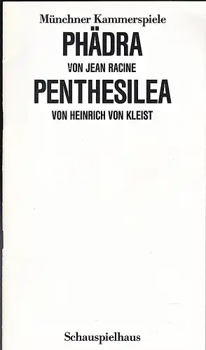 Münchner Kammerspiele  (Hrsg): Programmheft: Phädra - Jean Racine / Penthesilea - Heinrich von Kleist.