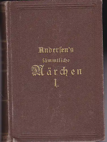 Andersen, Hans Christian und Denhardt, H. (Übersetzer): Andersen's sämmtliche Märchen - 1. Theil. 