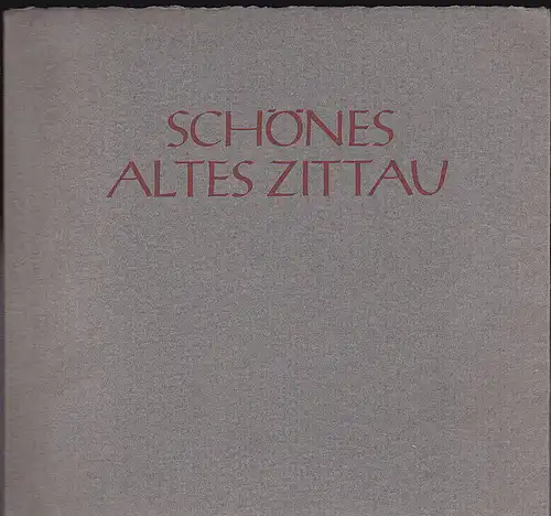 Rutte, Hans: Schönes altes Zittau - Mit Federzeichnungen von Bruno Lademann. 