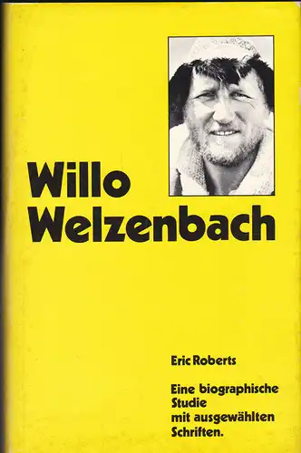 Roberts, Eric: Willo Welzenbach - eine biographische Studie mit ausgewählten Schriften. 
