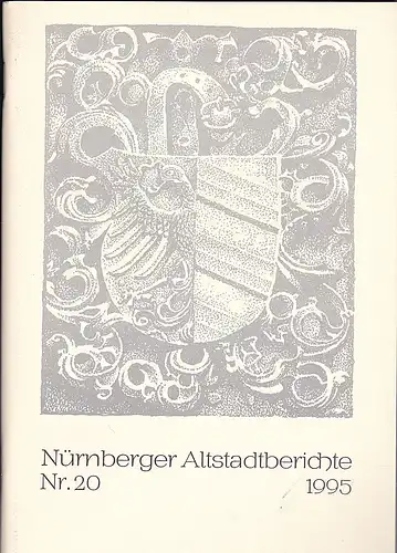 Altstadtfreunde Nürnberg: Nürnberger Altstadtberichte Nr. 20, 1995. 