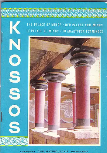 Mathhoulakis, Chr.  (Text) und Gouvoussis, N (Zeichnungen): Knossos Fremdenführer des Palastes Mythologie, Altertümer, Museum und erklärende Texte zum Gebraich des Palastes. 