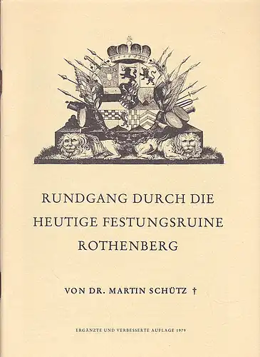 Schütz, M: Rundgang durch die heutige Festungsruine Rothenberg. 