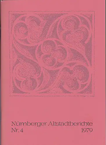 Altstadtfreunde Nürnberg: Nürnberger Altstadtberichte Nr. 4, 1979. 