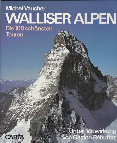 Vaucher, Michel: Walliser Alpen. Die 100 schönsten Touren. 