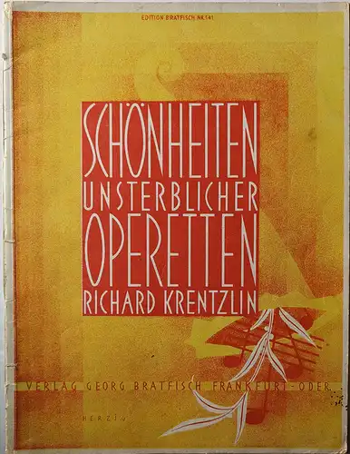 Krentzlin, Richard: Schönheiten unsterblicher Operetten : Sechs Potpourris der beliebtesten Wiener Operetten. 