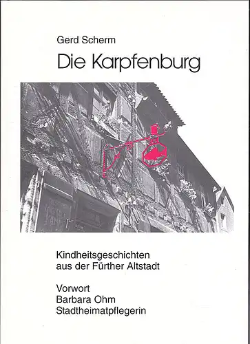 Scherm, Gerd: Die Karpfenburg. Kindheitsgeschichten aus der Fürther Altstadt. 