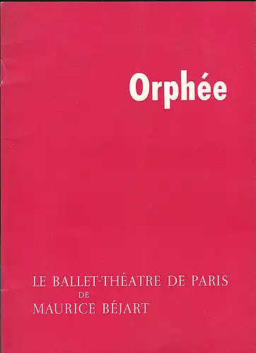 Le Ballet-Théatre de Paris de Mauriche Béjart: Programmheft: Orphée. 