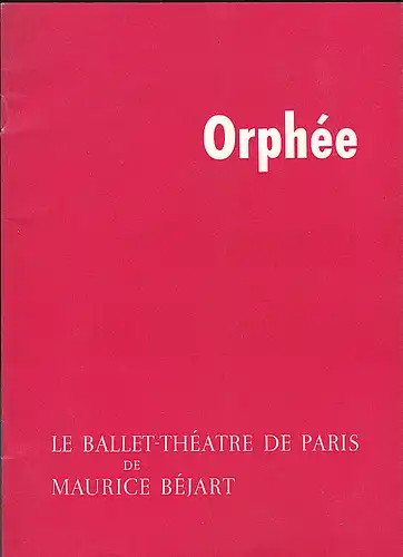 Le Ballet-Théatre de Paris de Mauriche Béjart: Programmheft: Orphée.