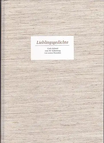 Lenz, Siegfried (Geleitwort): Lieblingsgedichte. Carlo Schmid zum 80. Geburtstag von seinen Freunden. 