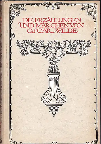 Wilde, Oscar: Die Erzählungen und Märchen von Oscar Wilde. 