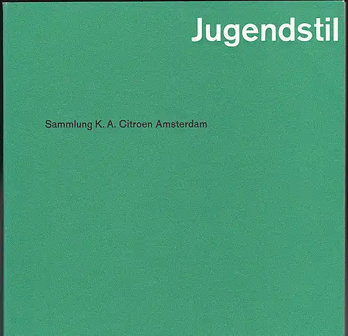 Citroen, K.A: Jugendstil : Sammlung K.A. Citroen, Amsterdam. 