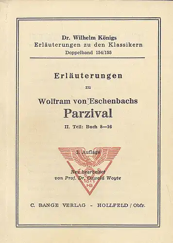 König, Wilhelm: Erläuterungen zu Wolfram von Eschenbachs Parzival, 2. Teil: Buch 8-16 Einführung und Abhandlungen. 