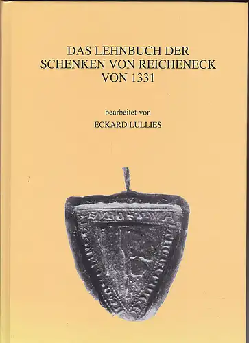 Lullies, Eckard: Das Lehnbuch der Schenken von Reicheneck von 1331. 