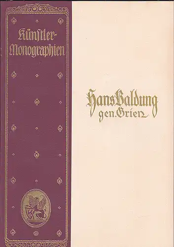 Schmitz, Hermann: Hans Baldung gen. Grien - Künstler-Monographien. 