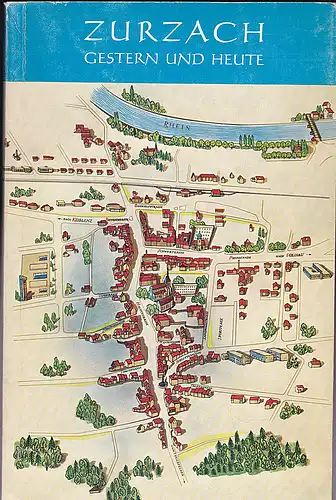 Gemeinnützige Stiftung für Zurzacher Kuranlagen (Hrsg): Zurzach gestern und heute. 