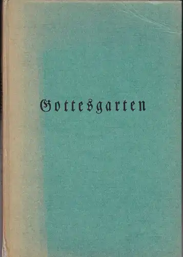 Griebel, Fritz: Gottesgarten. Scherenschnitte von Fritz Griebel in Begleitung alter Lieder. 