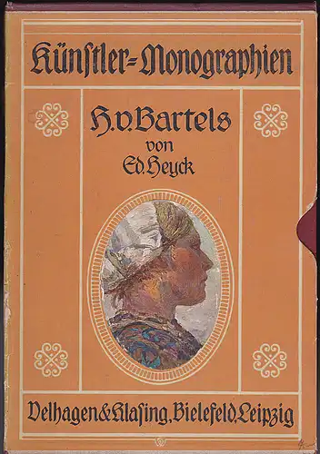 Heyck, Ed. (Hg.): Hans von Bartels   - Künstler-Monographien. 
