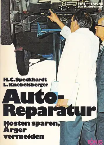 Speckhardt, Hermann Chr. und Knebelsberger, Leopold: Autoreparatur - Kosten sparen, Ärger vermeiden. 