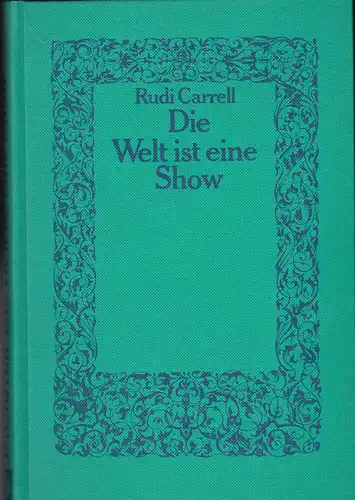 Carrell, Rudi: Die Welt ist eine Show. 