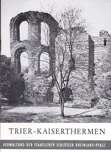 Reusch, Wilhelm: Trier - Kaiserthermen. 