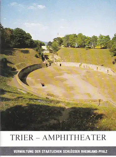 Cüppers, Heinz: Trier - Amphitheater. 