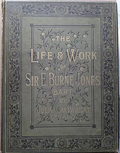 Cartwright, Julia: The Life & Work of Sir Edward Burne-Jones. 