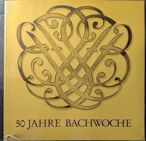 Bachwoche Ansbach (Hrsg): 50 Jahre Bachwoche : Ein Bilderbuch und eine Chronik. 