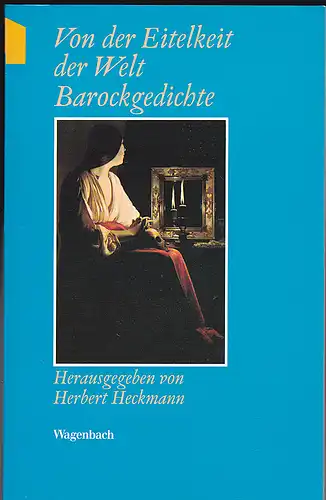 Heckmann, Herbert (Hrsg): Von der Eitelkeit der Welt : Barockgedichte. 