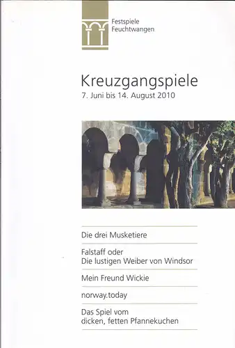 Festspiele Feuchtwangen: Programmheft: Kreuzgangspiele 7. Juni bis 14. August 2010.