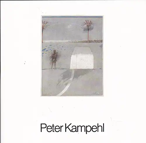 Kunsthalle Nürnberg (Hrsg): Peter Kampehl : Neue Arbeiten 1978-81, Zeichnungen und Aquarelle. 