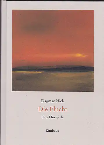 Nick, Dagmar: Die Flucht. Drei Hörspiele. 