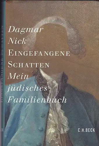 Nick, Dagmar: Eingefangene Schatten: Mein jüdisches Familienbuch. 