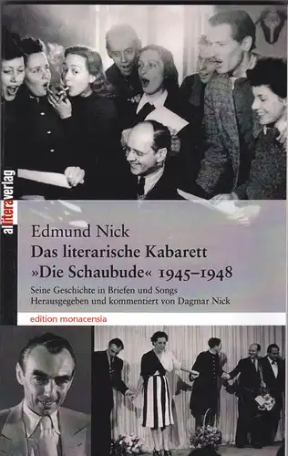 Nick, Edmund: Das literarische Kabarett "Die Schaubude" 1945 - 1948  : Seine Geschichte in Briefen und Songs. Herausgegeben und kommentiert von Dagmar Nick. 