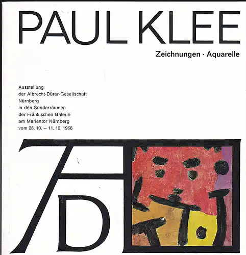 Albrecht-Dürer Gesellschaft Nürnberg (Hrsg): Paul Klee - Zeichnungen, Aquarelle.  : Ausstellung der Albrecht Dürer Gesellschaft. 