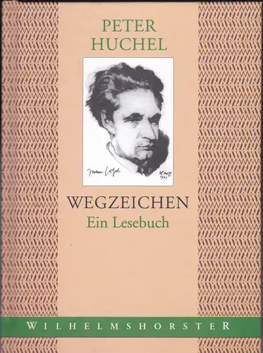 Huchel, Peter: Wegzeichen. Ein Lesebuch. 